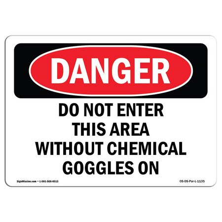Signmission OSHA Danger, Do Not Enter This Area W/O Goggles On, 10in X 7in Aluminum, 10" W, 7" H, Landscape OS-DS-A-710-L-1135